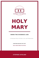 Holy Mary: When The Evidence Lied B0HB12ZYP9 Book Cover