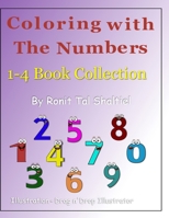 Coloring With the Numbers 1-4 book Collection.: Addition, Subtraction And Multiplication. B08VBS4495 Book Cover