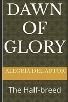 Dawn Of Glory: The Half-breed B0BBY5DCYB Book Cover