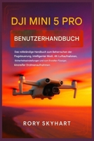 DJI Mini 5 Pro Benutzerhandbuch: Das vollständige Handbuch zur Beherrschung der Flugsteuerung, intelligenter Modi, 4K-Luftbildfotografie und zur ... kinoreifer Drohnenaufnahmen. (German Edition) B0G4WX6YG1 Book Cover
