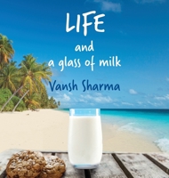 Life and a glass of milk 0648521664 Book Cover