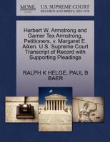 Herbert W. Armstrong and Garner Tex Armstrong, Petitioners, v. Margaret E. Aiken. U.S. Supreme Court Transcript of Record with Supporting Pleadings 1270668676 Book Cover