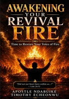 Awakening Your Revival Fire: Time to Restore Your Voice of Fire B0HGQGL3CV Book Cover