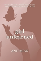 Girl Unlearned: Finding My Voice, Rebuilding My Life, and Breaking Generational Cycles B0F5L2ZK86 Book Cover
