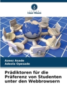 Prädiktoren für die Präferenz von Studenten unter den Webbrowsern (German Edition) 6139943507 Book Cover