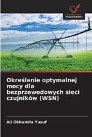 Określenie optymalnej mocy dla bezprzewodowych sieci czujników (WSN) 6202453702 Book Cover