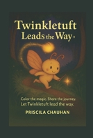 Twinkletuft Leads the Way B0FVDT5PX7 Book Cover