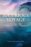 The Curious Voyage: A Rule-Breaking Guidebook to Authenticity 173712050X Book Cover