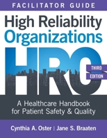 Facilitator Guide for High Reliability Organizations, Third Edition: A Healthcare Handbook for Patient Safety & Quality 1646481771 Book Cover