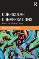 Curricular Conversations: Play Is the (Missing) Thing 041589753X Book Cover