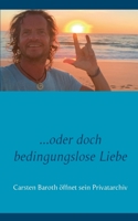 oder doch bedingungslose Liebe: Carsten Baroth öffnet sein Privatarchiv 3753460990 Book Cover