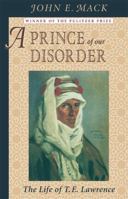 A Prince of Our Disorder: The Life of T.E. Lawrence 0316542296 Book Cover