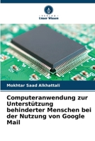 Computeranwendung zur Unterstützung behinderter Menschen bei der Nutzung von Google Mail 6205690039 Book Cover
