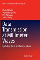 Data Transmission at Millimeter Waves: Exploiting the 60 Ghz Band on Silicon 3662469375 Book Cover