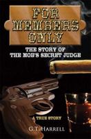 For Members Only: The Story of the Mob's Secret Judge 1438913885 Book Cover