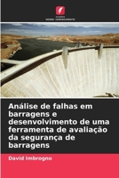 Análise de falhas em barragens e desenvolvimento de uma ferramenta de avaliação da segurança de barragens 6209099270 Book Cover