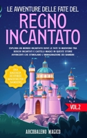 Le avventure delle fate del regno incantato: una raccolta di storie magiche per bambini (Vol.2): Esplora un mondo incantato dove le fate si muovono tr B0CPW23XXW Book Cover