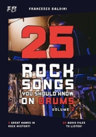 25 ROCK SONGS YOU SHOULD KNOW ON DRUMS (Volume 2): [English Edition] (ROCK DRUM SERIES) B0FNJS18YR Book Cover