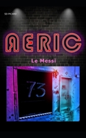 AERIC - Le Messie - (SPICSERDA) (French Edition) B0FPLL227R Book Cover