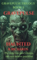 GRAVEPULSE TRILOGY Haunted Book 3 B0FSQHYYHM Book Cover