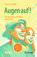 Augen auf! Wie dein Kind mit Bildern besser lernt: Raus aus dem Lernfrust – rein in die Bildfreude (German Edition) 3658495545 Book Cover