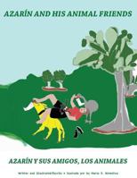 Azarin and His Animal Friends: Azarin y Sus Amigos, Los Animales 0692235566 Book Cover