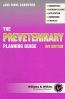 The Preveterinary Planning Guide: Preparation, Application, and Admission Procedures to Veterinary (D.V.M. Medical Colleges) 0941406407 Book Cover