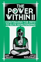 The Power Within II: Continuing the Path to Elite Goaltending B08SGVNYZS Book Cover