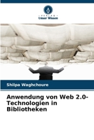 Anwendung von Web 2.0-Technologien in Bibliotheken 6209080987 Book Cover