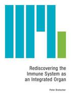 Rediscovering the Immune System as an Integrated Organ 1460274067 Book Cover