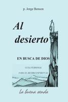 Al Desierto, En Busca de Dios: Guia Personal Para El Retiro Espiritual 1534732292 Book Cover