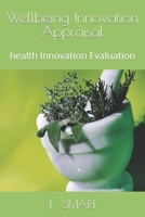 Wellbeing Innovation Appraisal: health Innovation Evaluation B0BGFDT3LW Book Cover
