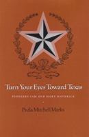 Turn Your Eyes Toward Texas: Pioneers Sam & Mary Maverick (Centennial Series of the Association of Series, 30) 1585440817 Book Cover