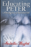 Educating Peter: A steamy tale of innocence lost 1082552410 Book Cover