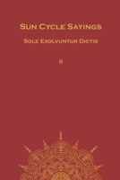 Sun Cycle Sayings: Sole Exolvuntur Dictis B0CRD51V1Q Book Cover
