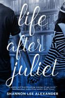 Life After Juliet 1633753239 Book Cover