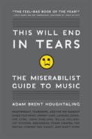 This Will End in Tears: The Miserablist Guide to Music 0061719676 Book Cover