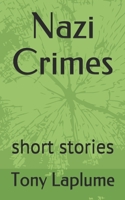 Nazi Crimes: short stories B08P8QK6ZX Book Cover