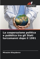 La cooperazione politica e pubblica tra gli Stati turcomanni dopo il 1991 (Italian Edition) 6208066123 Book Cover
