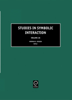 Studies in Symbolic Interaction, Volume 28 (Studies in Symbolic Interaction) 076231186X Book Cover