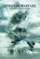 Spiritual Warfare School of the Prophets 1426966393 Book Cover