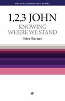 Knowing where we stand : the message of John's epistles : 1, 2 and 3 john 0852344147 Book Cover