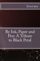 By ink, pen and paper: A tribute to Black Petal 1532740891 Book Cover