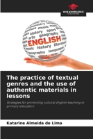 The practice of textual genres and the use of authentic materials in lessons 6208582032 Book Cover