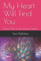 My Heart Will Find You: Book One in the Heart Series B08CWM8R9V Book Cover