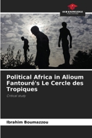 Political Africa in Alioum Fantouré's Le Cercle des Tropiques: Critical study 6206187780 Book Cover