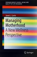 Managing Motherhood: A New Wellness Perspective 9811303371 Book Cover