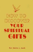 How to Discover Your Spiritual Gifts 1882581172 Book Cover