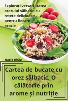 Cartea de bucate cu orez sălbatic, O călătorie prin arome și nutriție 1835314570 Book Cover