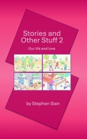 Stories and Other Stuff 2: Our Life and Love B0CWYSYTC5 Book Cover
